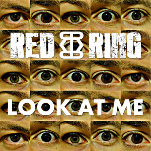 LOOK AT ME, il nuovo singolo dei RED RING
