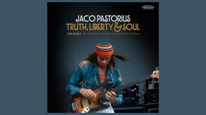 Jaco Pastorius - Truth, Liberty & Soul - Live in NYC: The Complete 1982 NPR Jazz Alive! Recording