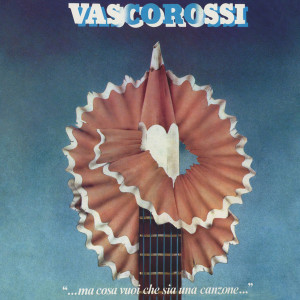 Vasco Rossi - Ma cosa vuoi che sia una canzone