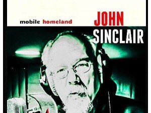 John Sinclair, Mobile Homeland