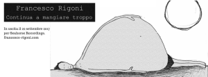 Francesco Rigoni - Continua a mangiare troppo