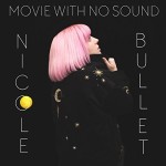 Nicole Bullet, copertina Movie with no sound