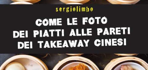 Come le foto dei piatti alle pareti dei takeaway cinesi - Sergiolimbo