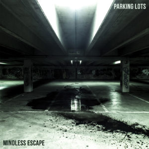 Release Party, il 7 ottobre per Parking Lots, l’album di esordio dei Mindless Escape