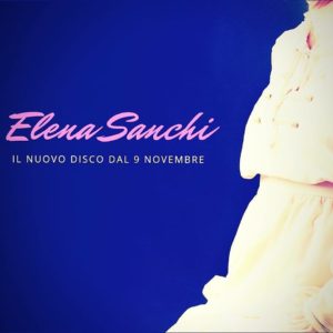 Attesa per il nuovo disco di Elena Sanchi in uscita il 9 novembre