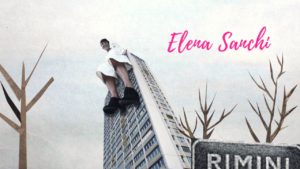 Ecco "Rimini" il nuovo singolo (e videoclip) di Elena Sanchi