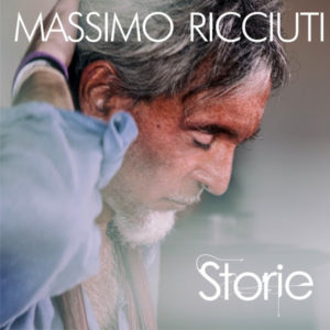 Ecco "Storie", l'album di Massimo Ricciuti, giornalista, scrittore e cantautore