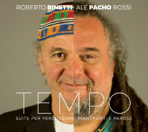 TEMPO di Roberto Binetti e Pacho, suite per percussioni, pianoforti e parole