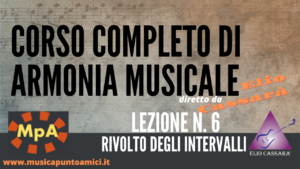 Corso completo di Armonia Musicale - lezione n. 6