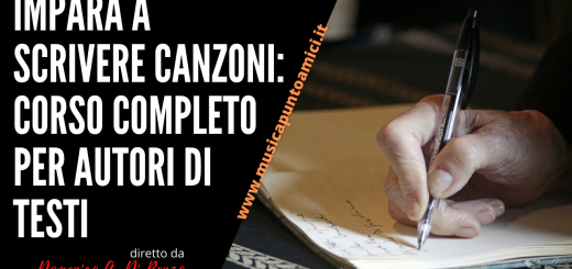 Impara a SCRIVERE CANZONI: corso completo per Autori di Testi