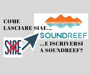 Come lasciare Siae e iscriversi a Soundreef?