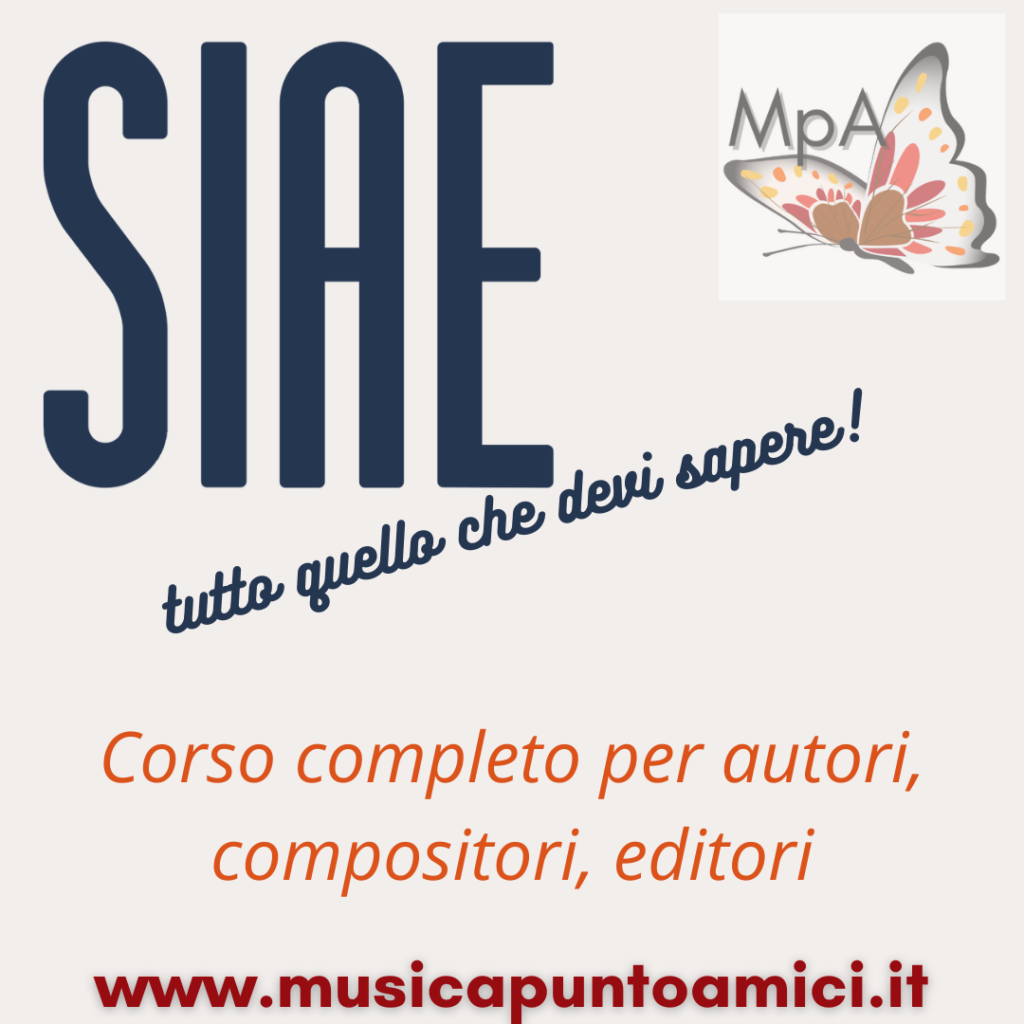 SIAE: tutto quello che devi sapere. Il nuovo corso completo per autori, compositori, editori firmato MUSICApuntoAMICI.