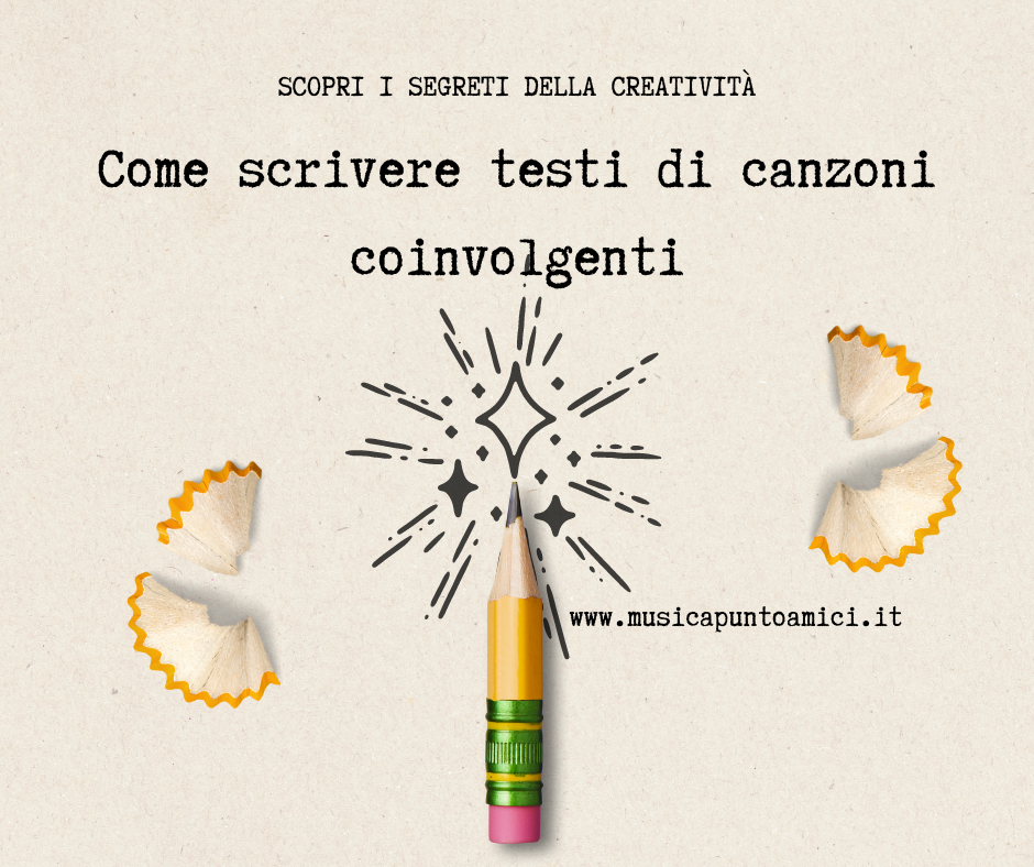 Scopri i Segreti della Creatività come scrivere testi di canzoni coinvolgenti